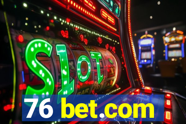 76 bet.com